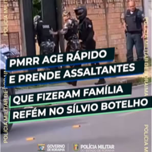 PMRR AGE RÁPIDO E PRENDE ASSALTANTES QUE FIZERAM FAMÍLIA REFÉM NO SÍLVIO BOTELHO